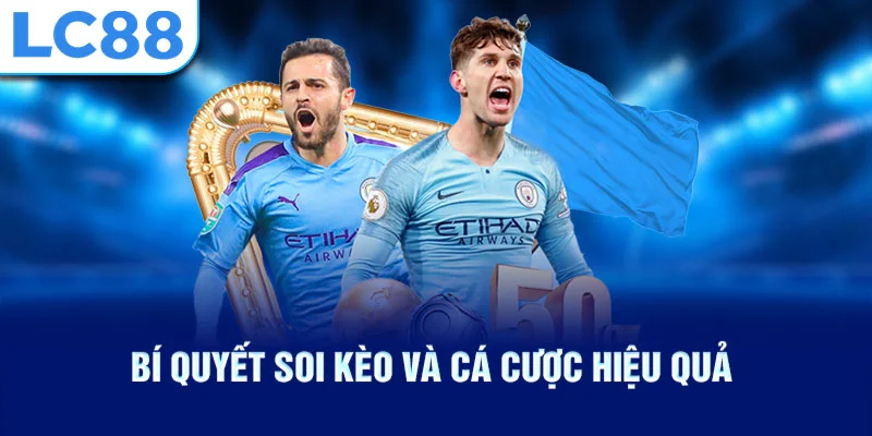 Bí quyết soi kèo và cá cược hiệu quả